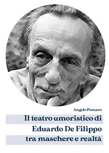 Il teatro umoristico di Eduardo De Filippo tra maschere e realta di Angelo Porca