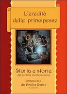 L’eredita delle principesse di Emilia Dente, 2014, Youcanprint