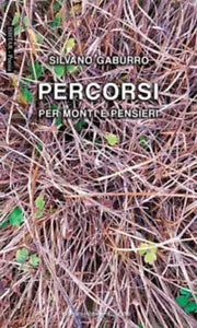 Percorsi. Per monti e pensieri di Silvano Gaburro, 2019, Gilgamesh Edizioni