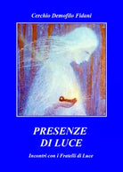 Presenze di luce di Cerchio Demofilo Fidani, 2021, Youcanprint