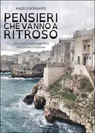 Pensieri che vanno a ritroso di Angelo Bonsante, 2016, Youcanprint