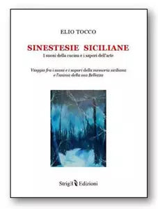 Sinestesie Siciliane – I suoni della cucina e i sapori dell’arte di Elio Tocco,
