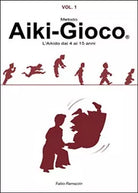 Aiki-Gioco®. L aikido dai 4 ai 15 anni di Fabio Ramazzin Youcanprint 2016