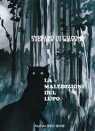 La Maledizione del Lupo di Stefano Di Giacomo, 2020, Asylum Press Editor