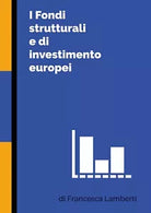 I Fondi strutturali e di investimento europei di Francesca Lamberti, 2020