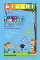 Giochi a distanza. Giochi e attivita di gruppo per bambini da fare a 1 metro di