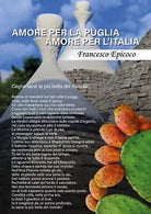 Amore per la Puglia Amore per l’Italia, Francesco Epicoco, 2020, Youcanprint