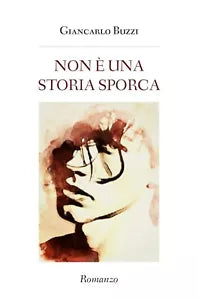 Non e una storia sporca di Giancarlo Buzzi, 2019, Youcanprint