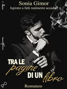 Tra le pagine di un libro di Sonia Gimor, 2018, Gilgamesh Edizioni