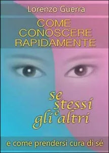 Come conoscere rapidamente se stessi e gli altri - Lorenzo Guerra, 2014