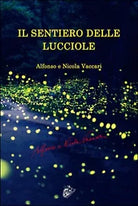 Il sentiero delle lucciole di Vaccari Alfonso, Vaccari Nicola, 2016, Black W.