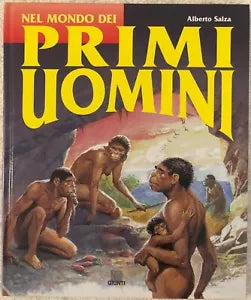 Nel mondo dei primi uomini di Alberto Salza