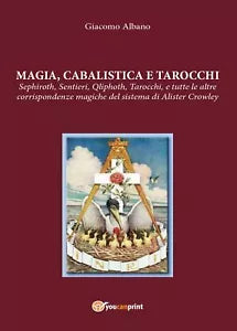 Magia cabalista e tarocchi. Sepiroth, sentieri, Qliphoth, tarocchi, e tutte le a