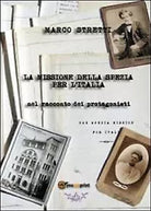 La missione della Spezia per l’Italia di Marco Stretti, 2013, Youcanprint