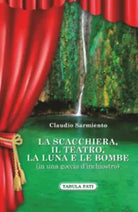 La scacchiera, il teatro, la luna e le bombe in una goccia d’inchiostro di Cla