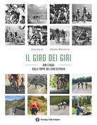 Il giro dei giri Ieri e oggi sulle strade del Giro d Italia
