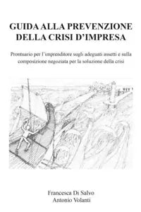 Guida alla prevenzione della crisi d impresa Prontuario per l imprenditore sugl