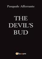 The Devil’s Bud di Pasquale Afferrante, 2017, Youcanprint
