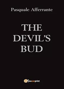 The Devil’s Bud di Pasquale Afferrante, 2017, Youcanprint