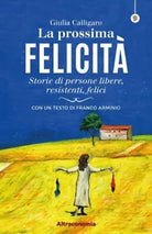 La prossima felicit Storie di persone libere