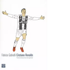 Cristiano Ronaldo Storia intima di un mito globale di Fabrizio Gabrielli