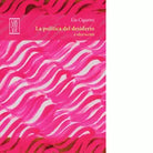 La politica del desiderio e altri scritti di Lia Cigarini