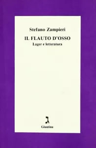 Il flauto d osso Lager e letteratura di Stefano Zampieri