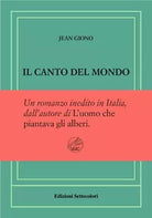Il canto del mondo Ediz numerata di Jean Giono