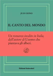 Il canto del mondo Ediz numerata di Jean Giono