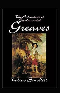 The Life and Adventures of Sir Launcelot Greaves Annotated di Tobias Smollett