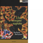 L HO SEMPRE SAPUTO di BARBARA BALZERANI