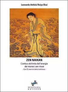 Zen naikan. L’antica alchimia dell’energia dei monaci zen rinzai L. Anfolsi