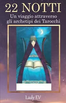 22 Notti: Un Viaggio attraverso gli Archetipi dei Tarocchi con illustrazioni del