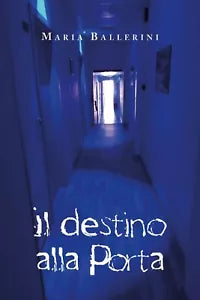 Il destino alla Porta di Maria Ballerini, 2020, Youcanprint
