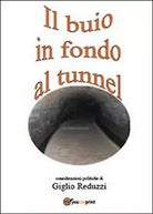 Il buio in fondo al tunnel di Giglio Reduzzi, 2013, Youcanprint