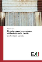 Ricadute contemporanee dell estetica del brutto