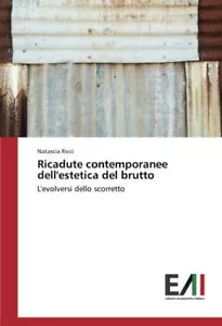Ricadute contemporanee dell estetica del brutto