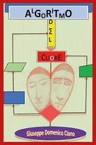 Algoritmo del Cuore di Giuseppe Domenico Ciano, 2020, Youcanprint