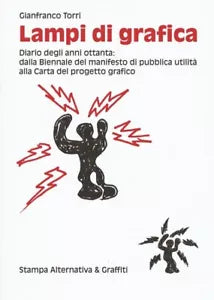 Lampi di grafica Diari degli anni Ottanta di Gianfranco Torri