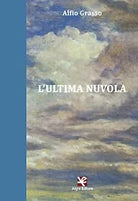 L’ultima nuvola di Alfio Grasso, Algra Editore