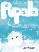 Pupalla Una storia soffice come la neve di Arastar