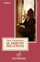 IL PRETE NUOVO di Tina Caramanico, 2018, Vocifuoriscena