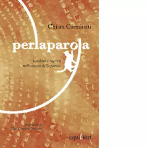 PERLAPAROLA BAMBINI E RAGAZZI NELLE STANZE DELLA POESIA di Carminati Chiara