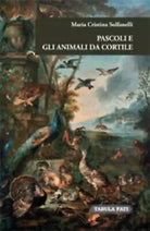 Pascoli e gli animali da cortile di Maria Cristina Solfanelli