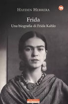 Frida Una biografia di Frida Kahlo