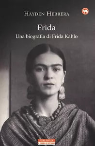 Frida Una biografia di Frida Kahlo
