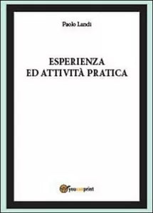Esperienza ed attivita pratica - Paolo Landi, 2014, Youcanprint