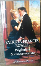 Prigioniera di uno sconosciuto - Patricia Frances Rowell - Harmony,2017 - R