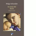 In nome del Reich Indegni di esistere di Helga Schneider