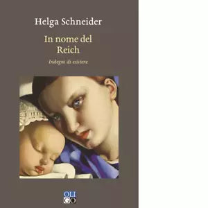 In nome del Reich Indegni di esistere di Helga Schneider